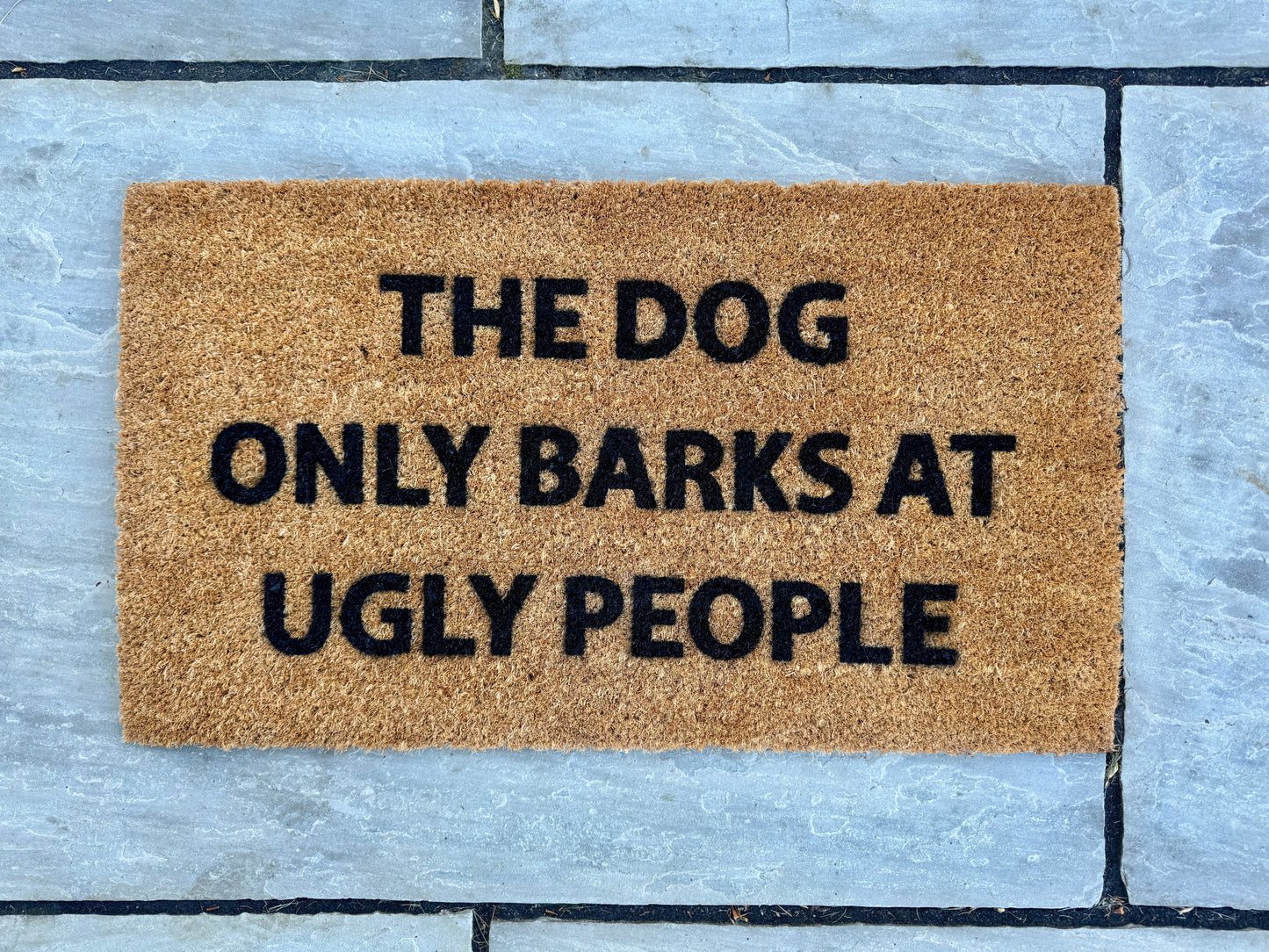 Funny Dog Coir Doormat 40 x 70cm – “The Dog Only Bark At Ugly People” Home Entrance Mat