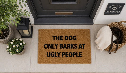 Funny Dog Coir Doormat 40 x 70cm – “The Dog Only Bark At Ugly People” Home Entrance Mat