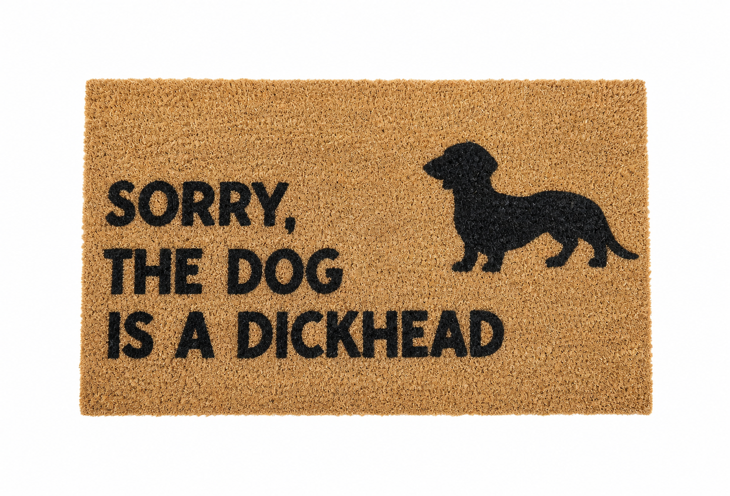 Dachshund Sausage Dog coir doormat - “Sorry the dog is a Dickhead” 40 x 70cm