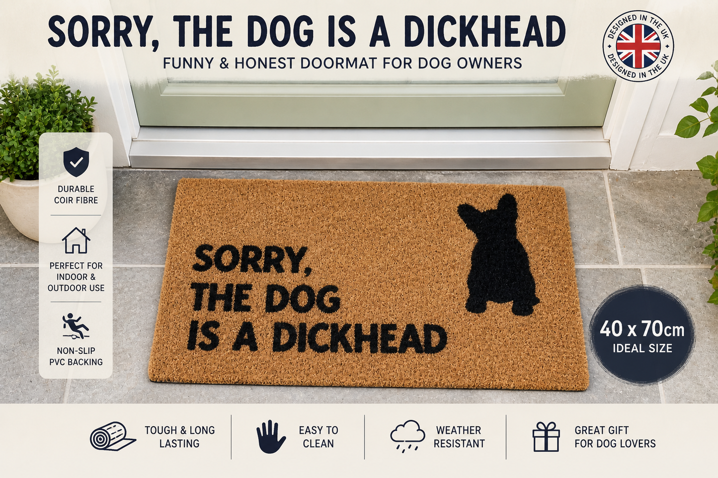French Bulldog Frenchie Dog coir doormat - “Sorry the dog is a Dickhead” 40 x 70cm (Copy)